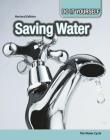 Saving Water: The Water Cycle (Do It Yourself) By Buffy Silverman Cover Image