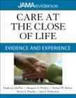 Care at the Close of Life: Evidence and Experience (Jama & Archives Journals) By Stephen McPhee, Margaret Winker, Michael Rabow Cover Image