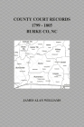 County Court Records, 1799 - 1805, Burke County, NC, Vol II By James Alan Williams Cover Image