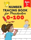 Number Tracing Book for Preschoolers: Number Practice Workbook To Learn The Numbers From 0 To 100 - Math Activity Book for Pre K, Kindergarten and Kid By Eric Paul Cover Image