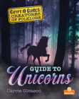Guide to Unicorns By Carrie Gleason Cover Image