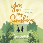 You Are My Sunshine: A Story of Love, Promises, and a Really Long Bike Ride Cover Image