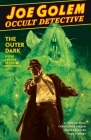 Joe Golem: Occult Detective Volume 2--The Outer Dark By Mike Mignola, Christopher Golden, Patric Reynolds (Illustrator), Dave Stewart (Illustrator) Cover Image