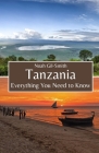 Tanzania: Everything You Need to Know By Noah Gil-Smith Cover Image
