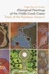 Aboriginal Paintings of the Wolfe Creek Crater: Track of the Rainbow Serpent By Peggy Reeves Sanday Cover Image