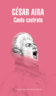 Canto Castrato (Spanish Edition) By Cesar Aira Cover Image
