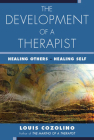 The Development of a Therapist: Healing Others - Healing Self Cover Image