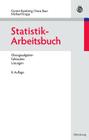 Statistik-Arbeitsbuch: Übungsaufgaben - Fallstudien - Lösungen By Günter Bamberg, Franz Baur, Michael Krapp Cover Image