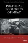 Political Ecologies of Meat Production and Consumption (Routledge Studies in Political Ecology) Cover Image