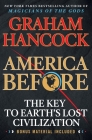 America Before: The Key to Earth's Lost Civilization By Graham Hancock Cover Image