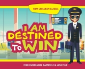 I Am Destined To Win By Femi Emmanuel Bamidele, Janie Sue Cover Image