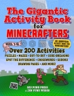The Gigantic Activity Book for Minecrafters: Over 200 Activities—Puzzles, Mazes, Dot-to-Dot, Word Search, Spot the Difference, Crosswords, Sudoku, Drawing Pages, and More! By Sky Pony Press, Jen Funk Weber Cover Image
