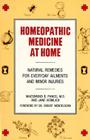 Homeopathic Medicine At Home: Natural Remedies for Everyday Ailments and Minor Injuries Cover Image