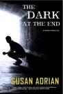 The Dark at the End: A Tunnel Vision Novel By Susan Adrian Cover Image