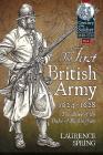 The First British Army, 1624-1628: The Army of the Duke of Buckingham (Century of the Soldier #6) By Laurence Spring Cover Image