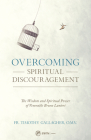 Overcoming Spiritual Discouragement: The Wisdom and Spiritual Power of Venerable Bruno Lanteri By Fr Timothy Gallagher Cover Image