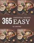 365 Essential Easy Recipes: An Easy Cookbook for Your Gathering By Leta Ray Cover Image