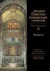 Hebrews (Ancient Christian Commentary on Scripture #10) By Erik M. Heen (Editor), Philip D. W. Krey (Editor), Thomas C. Oden (Editor) Cover Image