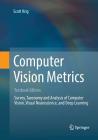 Computer Vision Metrics: Survery, Taxonomy and Analysis of Computer Vision, Visual Neuroscience, and Deep Learning By Scott Krig Cover Image