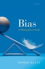 Bias: A Philosophical Study By Thomas Kelly Cover Image