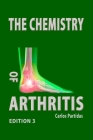 The Chemistry of Arthritis: Why Humans Should Not Eat Meat By Carlos L. Partidas Cover Image