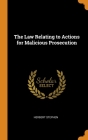 The Law Relating to Actions for Malicious Prosecution Cover Image