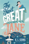 The Next Great Jane By K. L. Going Cover Image
