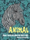 Adult Coloring Book for Good Vibes - Animal - Stress Relieving Designs By Georgiana Murphy Cover Image