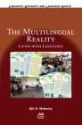 The Multilingual Reality: Living with Languages (Linguistic Diversity and Language Rights #16) By Ajit K. Mohanty Cover Image
