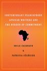 Contemporary Francophone African Writers and the Burden of Commitment By Odile Cazenave, Patricia Célérier Cover Image