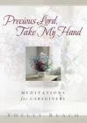 Precious Lord, Take My Hand: Meditations for Caregivers Cover Image
