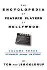 The Encyclopedia of Feature Players of Hollywood, Volume 3 By Tom Goldrup, Jim Goldrup Cover Image