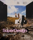 SuperDesign: Italian Radical Design 1965-75 By Maria Cristina Didero, Evan Snyderman (Introduction by), Deyan Sudjic (Contributions by), Catharine Rossi (Contributions by) Cover Image