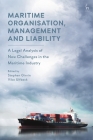 Maritime Organisation, Management and Liability: A Legal Analysis of New Challenges in the Maritime Industry By Stephen Girvin (Editor), Vibe Ulfbeck (Editor) Cover Image