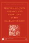 Higher Education, Research, and Knowledge in the Asia Pacific Region (Issues in Higher Education) Cover Image