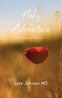 Holy Adventure: A Spiritual Memoir By Lynn Johnson Cover Image