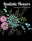 A hand-drawn coloring book: Realistic Flowers By S. J. Coloring Book Cover Image