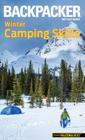 Backpacker Winter Camping Skills (Backpacker Magazine) By Molly Absolon Cover Image