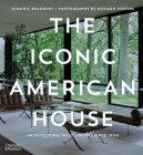 Iconic American House: Architectural Masterworks Since 1900 By Dominic Bradbury, Richard Powers Cover Image