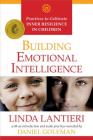 Building Emotional Intelligence: Practices to Cultivate Inner Resilience in Children By Linda Lantieri, Daniel Goleman, Ph.D. Cover Image