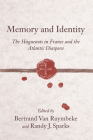 Memory and Identity: The Huguenots in France and the Atlantic Diaspora (Carolina Lowcountry and the Atlantic World) By Randy J. Sparks (Editor), Bertrand Van Ruymbeke (Editor) Cover Image
