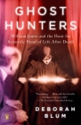 Ghost Hunters: William James and the Search for Scientific Proof of Life After Death By Deborah Blum Cover Image