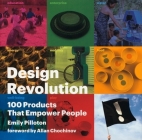 Design Revolution: 100 Products That Empower People: By Emily Pilloton Cover Image
