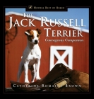 The Jack Russell Terrier: Courageous Companion (Howell's Best of Breed Library) By Catherine Romaine Brown Cover Image