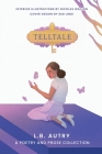 Telltale: A Poetry and Prose Collection By Nicolas Walton (Illustrator), Didi Andi (Illustrator), L. B. Autry Cover Image