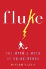 Fluke: The Math and Myth of Coincidence By Joseph Mazur Cover Image