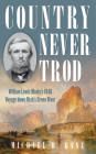 Country Never Trod: William Lewis Manly's 1849 Voyage Down Utah's Green River Cover Image