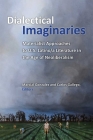 Dialectical Imaginaries: Materialist Approaches to U.S. Latino/a Literature in the Age of Neoliberalism (Class : Culture) By Marcial Gonzalez (Editor), Carlos Gallego (Editor) Cover Image