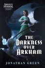 The Darkness Over Arkham: An Arkham Horror Investigators Gamebook Cover Image