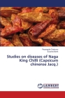 Studies on diseases of Naga King Chilli (Capsicum chinense Jacq.) By Pezangulie Chakruno, Susanta Banik Cover Image